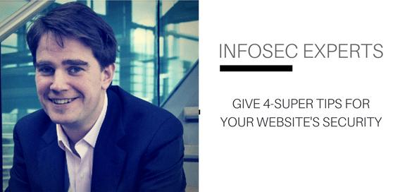 4 Super Website Security Tips for Your Website by Top Infosec Experts