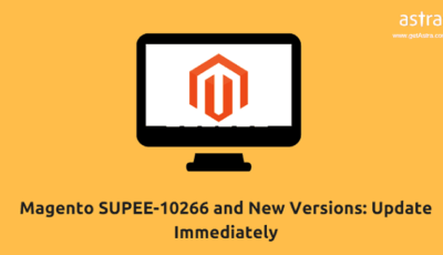 Magento SUPEE-10266 and New Versions: Update Immediately