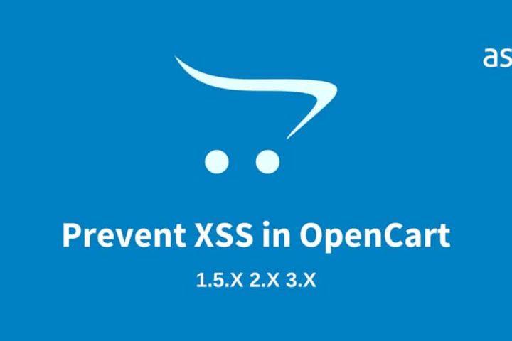 How to Prevent Cross-site Scripting (XSS) in Opencart 1.5.x, 2.x & 3.x