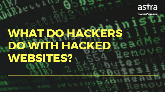 What do Hackers do with Hacked Websites?