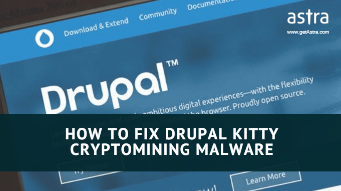 Drupal Malware: How to Fix Drupal Kitty Cryptomining Malware