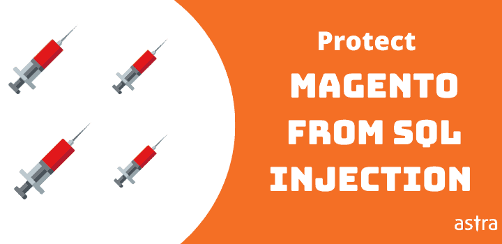 Magento SQL Injection: How to Secure your Magento Store Against SQL Injection Attack