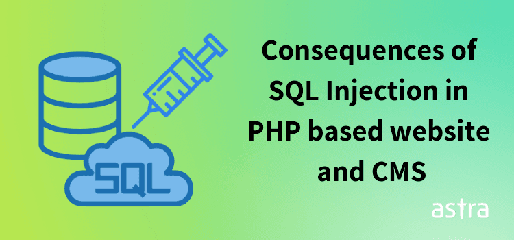 Consequences of SQL Injection in PHP website and CMS (Opencart, Magento, WordPress, Joomla & Prestashop)