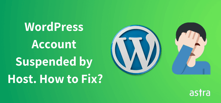 WordPress Account Suspended Because of Malware. How to Fix Account Suspension by Host?