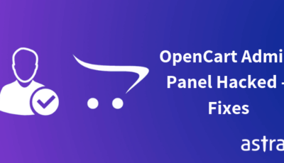 OpenCart Admin Panel Compromised - Symptoms, Vulnerabilities & Fixes
