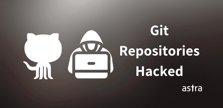 Git Repositories (GitHub, GitLab & BitBucket) Hacked