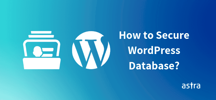 How to secure WordPress Database?