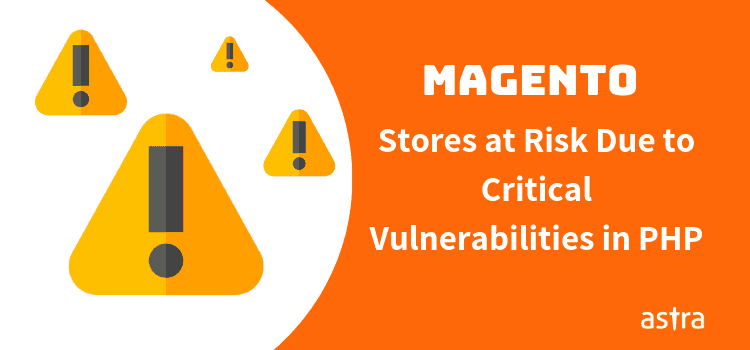 Magento Websites at Risk Due to Critical Vulnerabilities in PHP Versions 7.1, 7.2 & 7.3