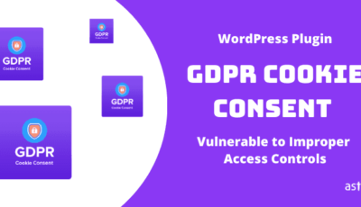 GDPR Cookie Consent Plugin Vulnerable to Improper Access Controls | Update Now