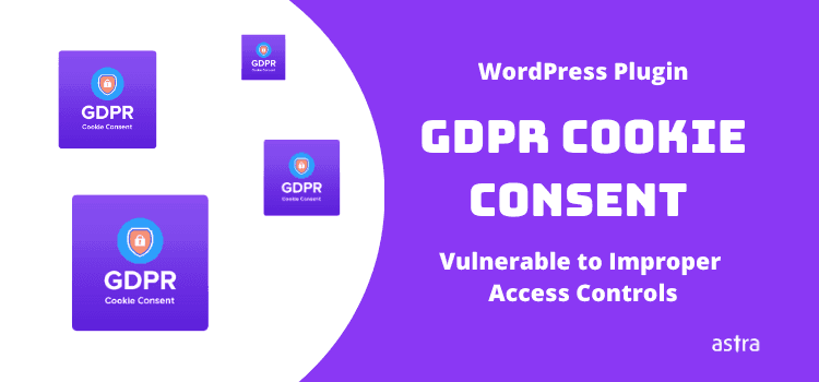 GDPR Cookie Consent Plugin Vulnerable to Improper Access Controls | Update Now