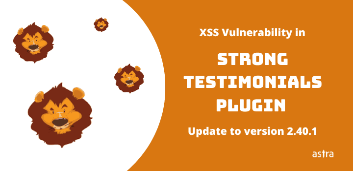 Stored XSS Vulnerability found in Strong Testimonials Plugin <= 2.40.0 - Update immediately