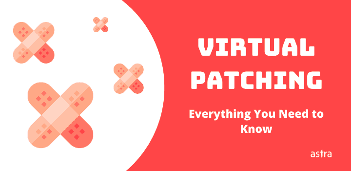 Virtual Patching: Everything You Need to Know