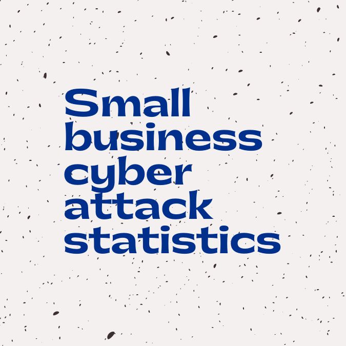 Small business cyber security statistics