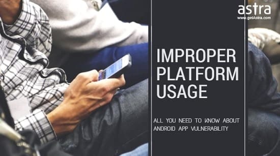 All You Need to Know About Android App Vulnerability: Improper Platform Usage