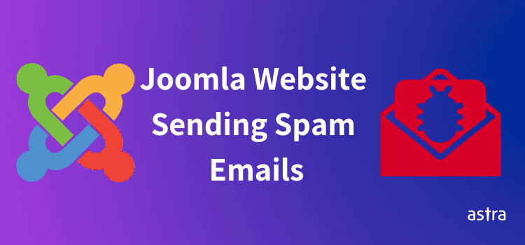 Joomla Website Hacked and Sending Spam Emails. How to Fix?