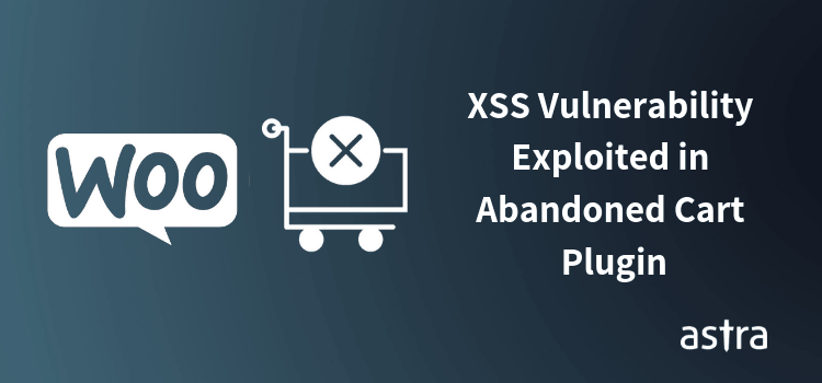 Woocommerce Abandoned Cart Plugin exploited