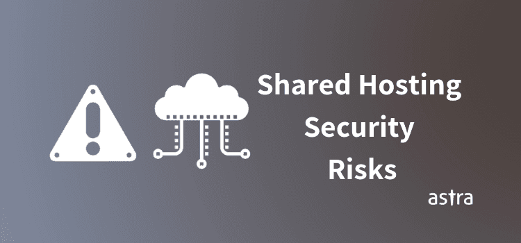 Shared Hosting Security Risks And Ways To Mitigate Them
