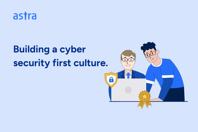 Building a cyber security first culture.