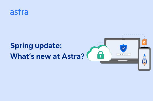 astra-spring-update-product-blog