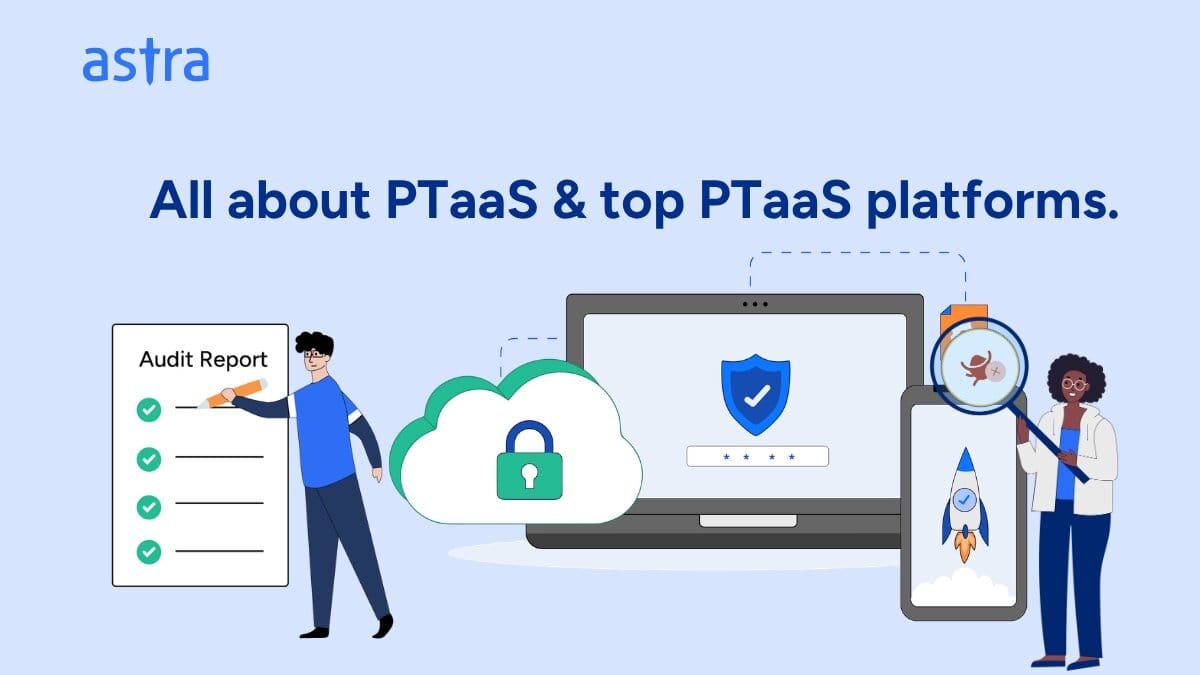 What are PTaaS companies and how to choose a PTaaS Platform Astra Security