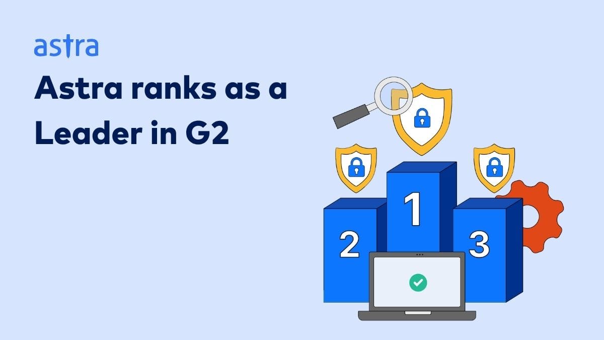 Astra Ranks as a Leader in G2 Penetration Testing Companies