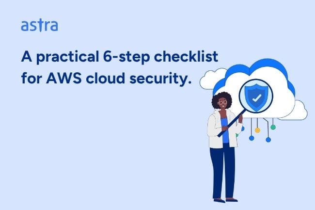 A practical 6-step checklist for AWS cloud security.