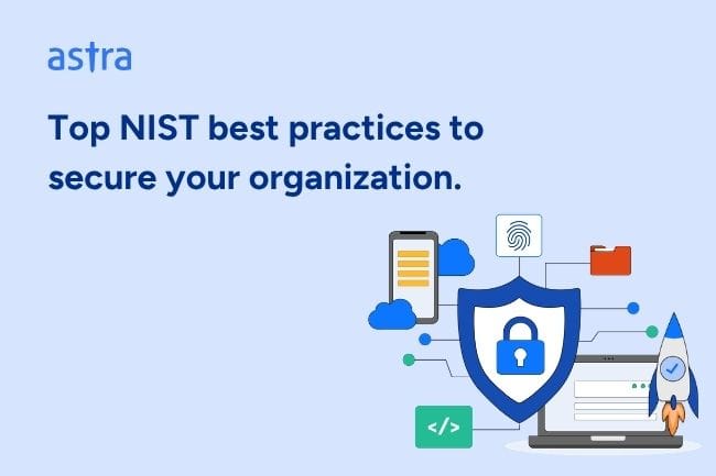 Top NIST best practices to secure your organization.