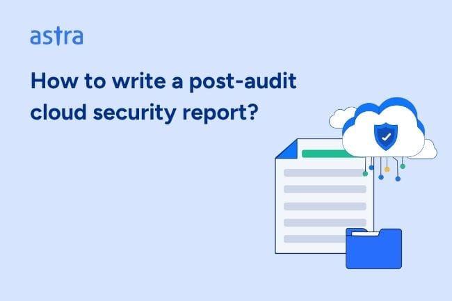 How To Write A Post-Audit Cloud Security Report