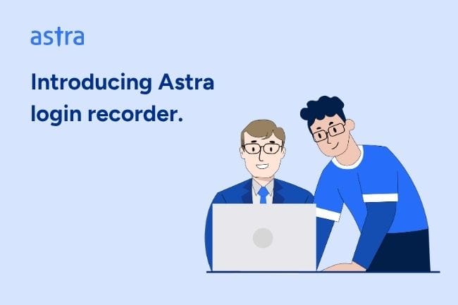 Introducing Astra login recorder (1)