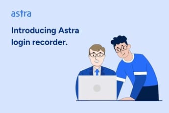 Introducing Astra login recorder (1)