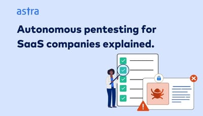 Autonomous pentesting for SaaS companies explained.