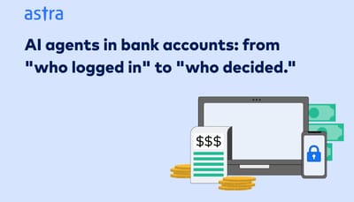 AI agents in bank accounts from who logged in to who decided