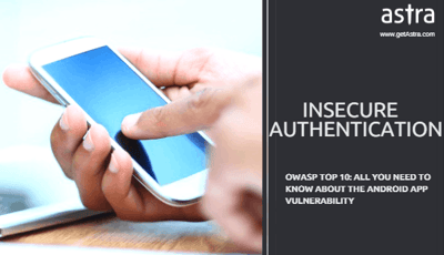 All You Need to Know About Android App Vulnerability: Insecure Authentication