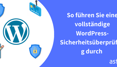 So führen Sie eine vollständige WordPress-Sicherheitsüberprüfung durch
