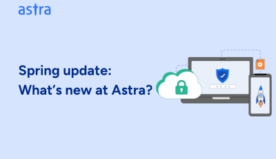 astra-spring-update-product-blog