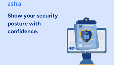 Astra Trust Center - Show your security posture with confidence