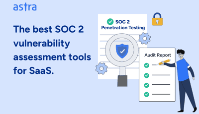 the best soc2 vulnerability assessment tools for saas