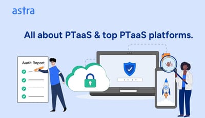 What are PTaaS companies and how to choose a PTaaS Platform Astra Security