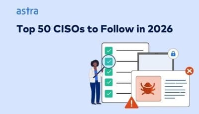 Top 50 Chief Information Security Officers (CISOs) to Follow in 2026